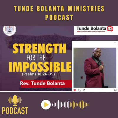 Strength for the Impossible | Apostle Tunde Bolanta