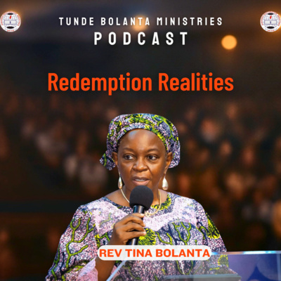 Redemption Realities || Rev Tina Bolanta