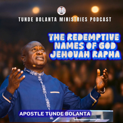 The Redemptive Names of God; Jehovah Rapha
