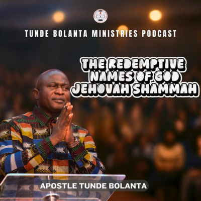 The Redemptive Names of God; Jehovah Shammah