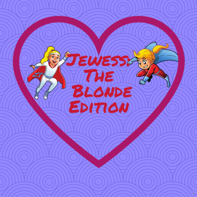 Jewess The Blonde Edition Episode 18