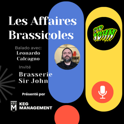 🎙️ Les Affaires Brassicoles #454 | Brasserie Sir John | sixième anniversaire