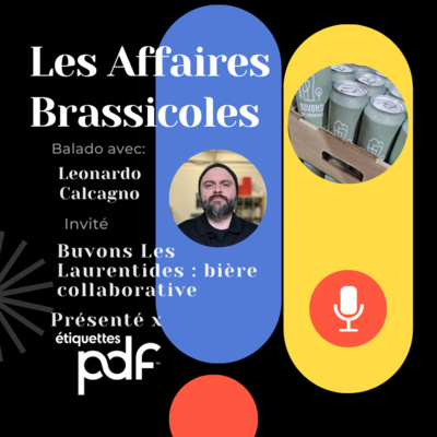 🎙️ Les Affaires Brassicoles #458 | Buvons Les Laurentides : bière collaborative