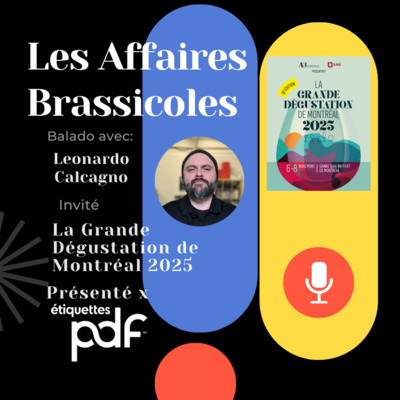 🎙️Les Affaires Brassicoles #460| La Grande Dégustation de Montréal 2025