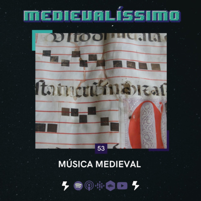 Medievalíssimo #053: A Idade Média e sua Música feat. Felipe Pessoa (UnB)