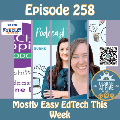 Mostly Easy EdTech This Week  - FAAF 259
