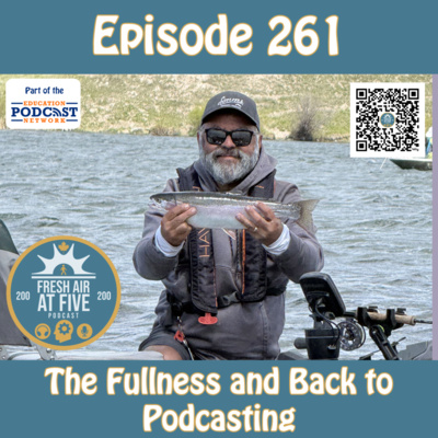 The Fullness and Back to Podcasting - FAAF 261
