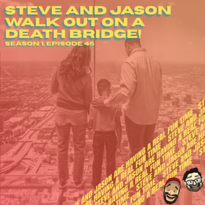 Steve and Jason Walk Out On a Death Bridge!