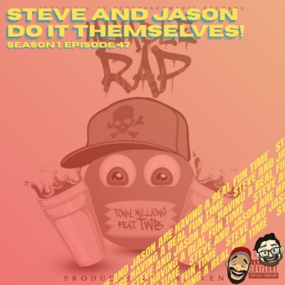 Steve and Jason Do It Themselves!