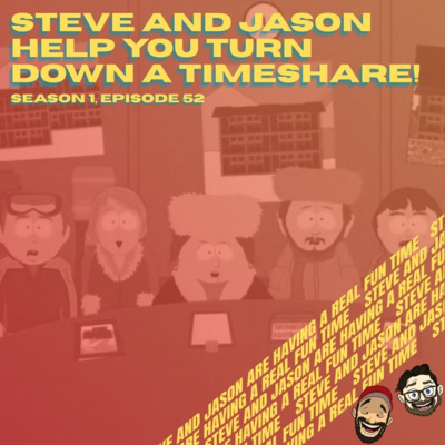 Steve & Jason Help You Turn Down a Timeshare!