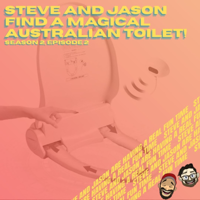 Steve & Jason Find a Magical Australian Toilet!