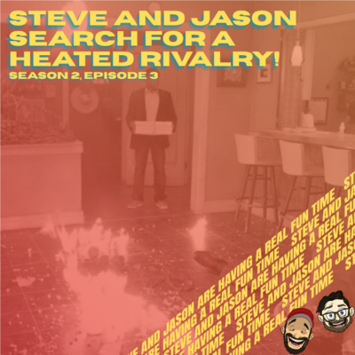 Steve and Jason Search For a Heated Rivalry!