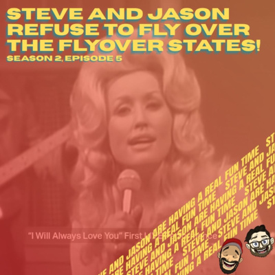 Steve and Jason Refuse to Fly Over the Flyover States!