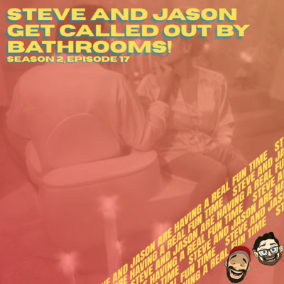 Steve and Jason Get Called Out By Bathrooms!