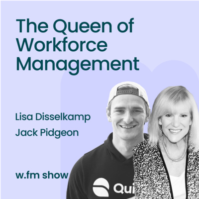 The Queen of Workforce Management: Lisa Disselkamp - Part 2