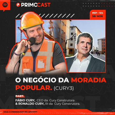 PrimoCast 124 - O negócio da moradia popular (CURY3) episode artwork