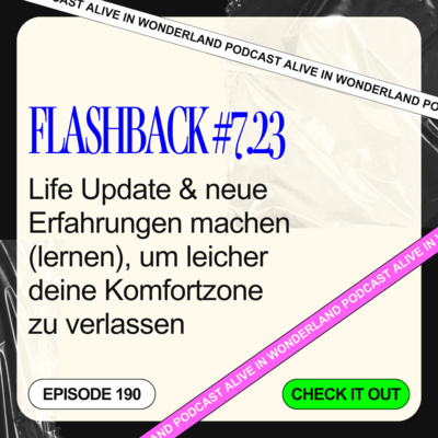 190: Flashback #7.23 • Life Update & neue Erfahrungen machen (lernen), um leicher deine Komfortzone zu verlassen