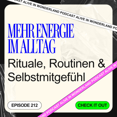 212: Mehr Energie im Alltag: Rituale, Routinen & Selbstmitgefühl