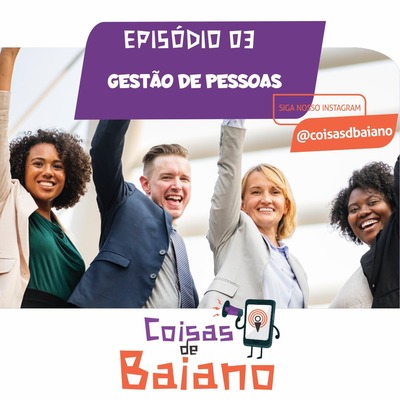 EPISÓDIO 03 - GESTÃO DE PESSOAS