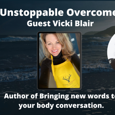 Unstoppable Overcomers Ep# 171 Vicki Blair