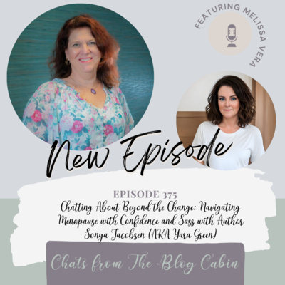 375: Chatting About Beyond the Change: Navigating Menopause with Confidence and Sass with Author Sonya Jacobsen (AKA Yara Green)