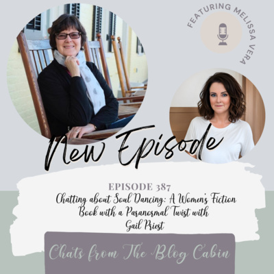 387: Chatting about Soul Dancing: A Women's Fiction Book with a Paranormal Twist with Gail Priest