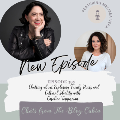 395Chatting about Exploring Family Roots and Cultural Identity with Caroline Topperman 