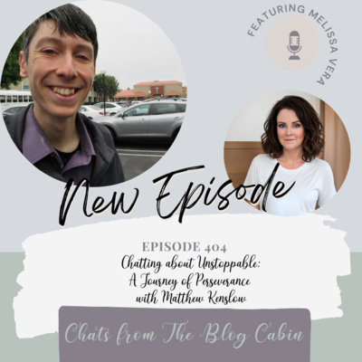 404: Chatting about Unstoppable: A Journey of Perseverance with Matthew Kenslow