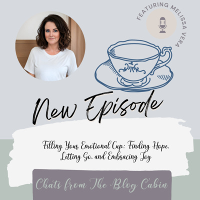 Filling Your Emotional Cup: Finding Hope, Letting Go, and Embracing Joy