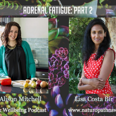 Adrenal Fatigue Part 2 - What To Do About It. Health & Wellbeing Podcast #16