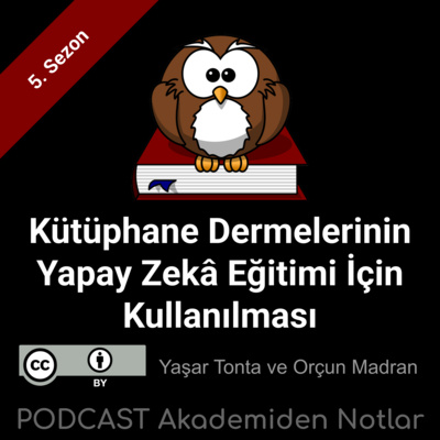 Akademiden Notlar 125: Kütüphane Dermelerinin Yapay Zekâ Eğitimi İçin Kullanılması