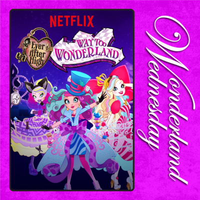 Ever After High: Way Too Wonderland - 2015 Netflix Miniseries - With Phantomwise