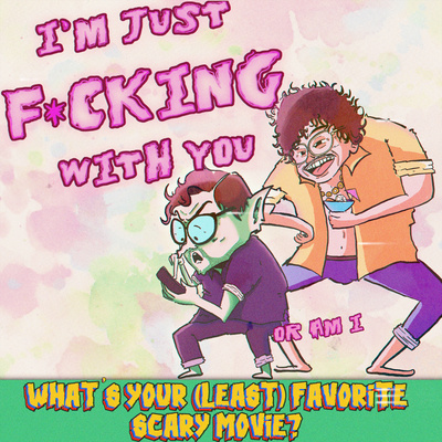 #334: I'm Just F*cking With You (2019)