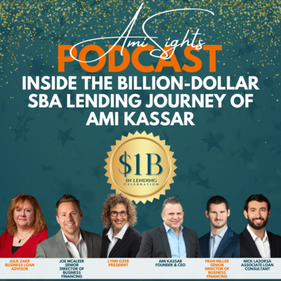 204: Inside the Billion-Dollar SBA Lending Journey of Ami Kassar