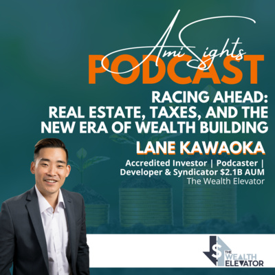 209: Racing Ahead: Real Estate, Taxes, and the New Era of Wealth Building