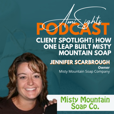 212: Client Spotlight: How One Leap Built Misty Mountain Soap