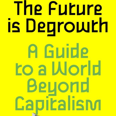 The Future is Degrowth? | Dr. Aaron Vansintjan, PhD