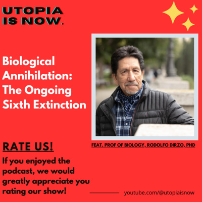 Biological Annihilation: The Ongoing Sixth Extinction | Prof. Rodolfo Dirzo, PhD