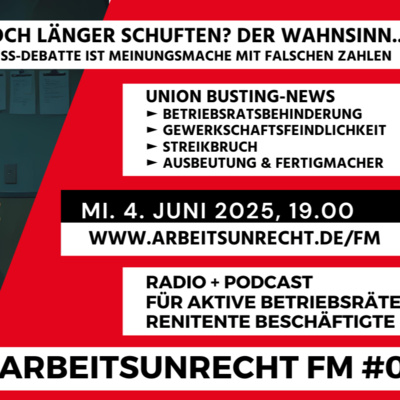 FRN: arbeitsunrecht FM #09/25 ► KOLUMNE: Fleiß-Debatte. IW-Studie existiert nicht! ► Würth ► CATL ► Schwarzarbeit ► Betriebsratsgründungen in Gamesbranche