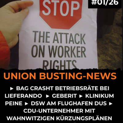 arbeitsunrecht FM #01/26 ► KOLUMNE: Betriebsratswahlen 2026 ► UNION BUSTING NEWS: BAG crasht Betriebsräte ► Geberit ► Klinikum Peine ► DSW am Flughafen DUS ► CDU-Unternehmer mit wahnwitzigen Plänen