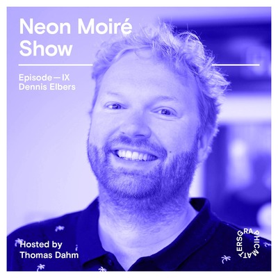 Neon Moiré Show — Episode IX — Dennis Elbers