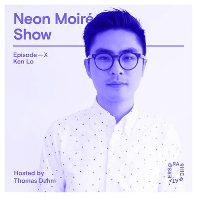 Neon Moiré Show — Episode X — Ken Lo