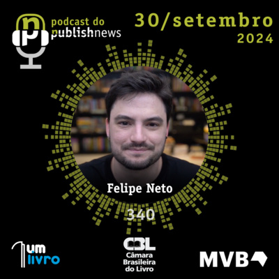 340 - A Jornada Literária de Felipe Neto