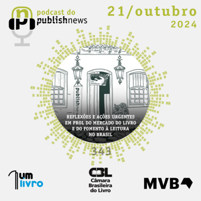 343 - Reflexões e ações urgentes em prol do mercado do livro e do fomento à leitura no Brasil