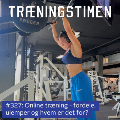 #327: Online træning - fordele, ulemper og hvem er det for?
