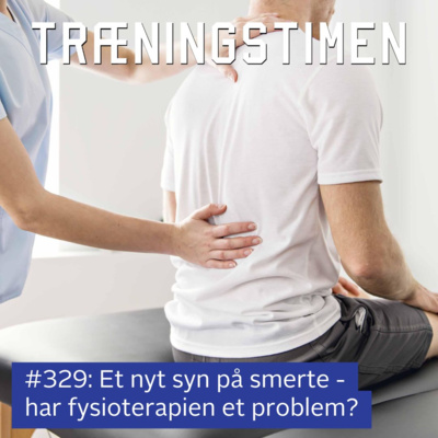 #329: Et nyt syn på smerte - har fysioterapien et problem?