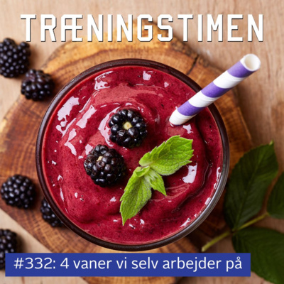 #332: 4 vaner vi selv arbejder på