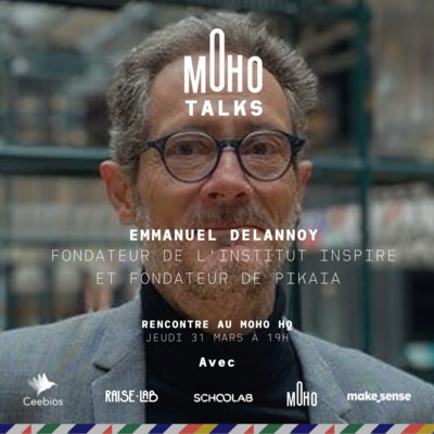 Emmanuel Delannoy, fondateur de Pikaia et de l'Institut Inspire | MoHo Talks