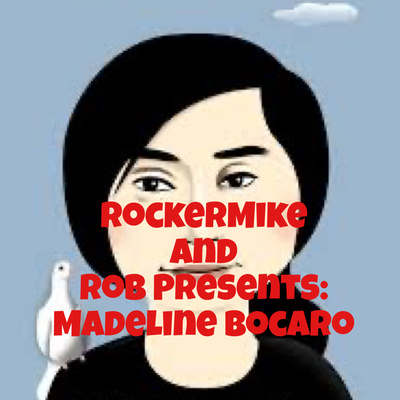 RockerMike and Rob Presents: Madeline Bocaro