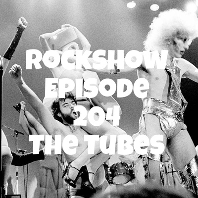 Rockshow episode 204 The Tubes